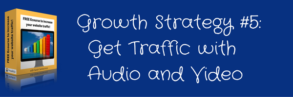 Get Traffic with Audio and Video